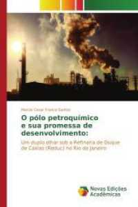 O pólo petroquímico e sua promessa de desenvolvimento: : Um duplo olhar sob a Refinaria de Duque de Caxias (Reduc) no Rio de Janeiro （2015. 132 S. 220 mm）