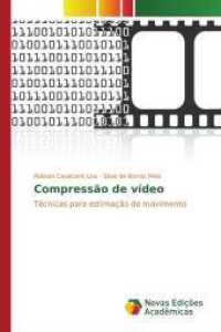 Compressão de vídeo : Técnicas para estimação de movimento （2015. 96 S. 220 mm）