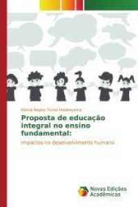 Proposta de educação integral no ensino fundamental: : Impactos no desenvolvimento humano （2015. 124 S. 220 mm）