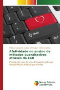 Afetividade no ensino de métodos quantitativos através do EaD : Estudo de caso de uma Especialização em Gestão Pública Municipal do Ifes （2015. 136 S. 220 mm）