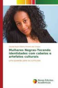 Mulheres Negras-Tecendo identidades com cabelos e artefatos culturais : Uma questão para os currículos （2015. 172 S. 220 mm）