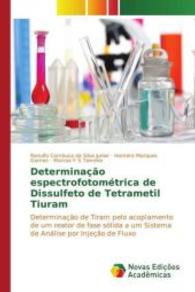 Determinação espectrofotométrica de Dissulfeto de Tetrametil Tiuram : Determinação de Tiram pelo acoplamento de um reator de fase sólida a um Sistema de Análise por Injeção de Fluxo （2015. 72 S. 220 mm）