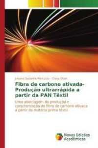 Fibra de carbono ativada-Produção ultrarrápida a partir da PAN Têxtil : Uma abordagem da produção e caracterização de fibra de carbono ativada a partir de matéria prima têxtil （2015. 152 S. 220 mm）