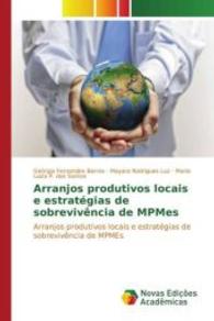 Arranjos produtivos locais e estratégias de sobrevivência de MPMEs : Um estudo para o caso brasileiro （2015. 112 S. 220 mm）