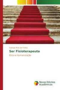 Ser Fisioterapeuta : Ética e Humanização （2015. 100 S. 220 mm）