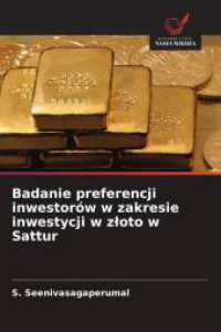 Badanie preferencji inwestorów w zakresie inwestycji w zloto w Sattur （2025. 72 S. 220 mm）