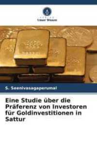 Eine Studie über die Präferenz von Investoren für Goldinvestitionen in Sattur （2025. 72 S. 220 mm）