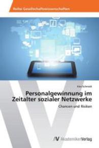 Personalgewinnung im Zeitalter sozialer Netzwerke : Chancen und Risiken （2014. 56 S. 220 mm）