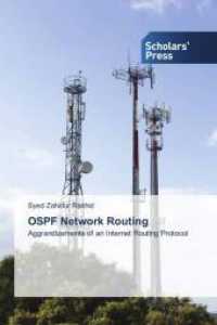 OSPF Network Routing : Aggrandizements of an Internet Routing Protocol （2015. 324 S. 220 mm）