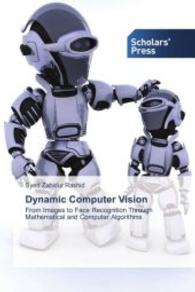 Dynamic Computer Vision : From Images to Face Recognition Through Mathematical and Computer Algorithms （2015. 212 S. 220 mm）