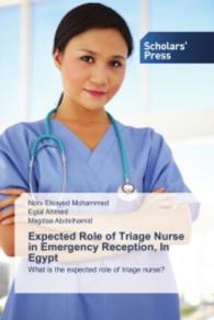 Expected Role of Triage Nurse in Emergency Reception, In Egypt : What is the expected role of triage nurse? （2015. 128 S. 220 mm）