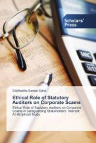 Ethical Role of Statutory Auditors on Corporate Scams : Ethical Role of Statutory Auditors on Corporate Scams in Safeguarding Stakeholders Interest: An Empirical Study （2015. 228 S. 220 mm）