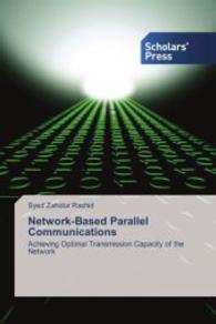 Network-Based Parallel Communications : Achieving Optimal Transmission Capacity of the Network （2015. 260 S. 220 mm）
