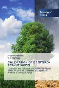 CALIBRATION OF CROPGRO-PEANUT MODEL : Calibration and Validation of CROPGRO-Peanut Model for Summer Groundnut and Sensitivity Analysis to Climate Change （2021. 156 S. 220 mm）
