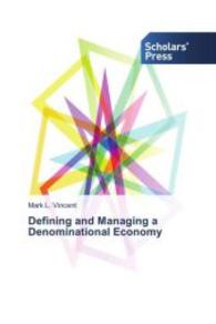 Defining and Managing a Denominational Economy （2015. 104 S. 220 mm）