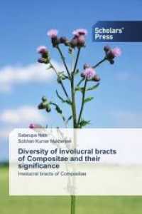 Diversity of involucral bracts of Compositae and their significance : Involucral bracts of Compositae （2015. 144 S. 220 mm）