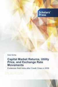 Capital Market Returns, Utility Price, and Exchange Rate Movements : Evidences from India after Credit Crisis in 2008 （2015. 56 S. 220 mm）