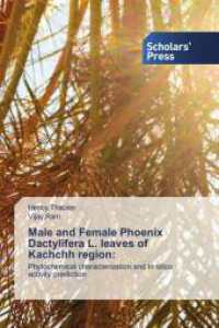 Male and Female Phoenix Dactylifera L. leaves of Kachchh region: : Phytochemical characterization and In silico activity prediction （2024. 52 S. 220 mm）