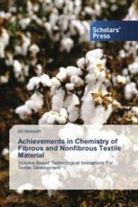 Achievements in Chemistry of Fibrous and Nonfibrous Textile Material : Science-Based Technological Innovations For Textile Development （2015. 212 S. 220 mm）