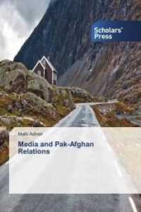 Media and Pak-Afghan Relations （2015. 152 S. 220 mm）