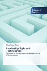 Leadership Style and Technostress : Strategies to Managing the Technological Maze of Modernization （2015. 180 S. 220 mm）