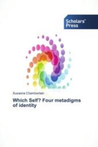 Which Self? Four metadigms of identity （2015. 488 S. 220 mm）