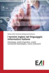 I termini inglesi nel linguaggio informatico italiano : Etimologia, studio linguistico, analisi contestuale-lessicologica, ricerca traducenti （2015. 696 S. 220 mm）