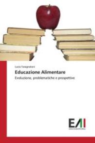 Educazione Alimentare : Evoluzione, problematiche e prospettive （2015. 128 S. 220 mm）