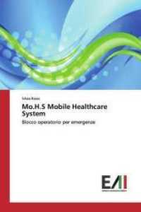 Mo.H.S Mobile Healthcare System : Blocco operatorio per emergenze （2018. 144 S. 220 mm）