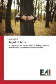 Segni di terra : In cammino nel teatro natura: dalle premesse storiche alle esperienze contemporanee （2017. 188 S. 220 mm）