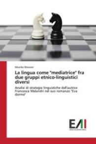 La lingua come "mediatrice" fra due gruppi etnico-linguistici diversi : Analisi di strategie linguistiche dell'autrice Francesca Melandri nel suo romanzo "Eva dorme" （2015. 296 S. 220 mm）