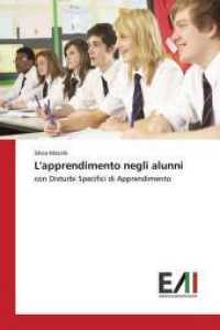 L'apprendimento negli alunni : con Disturbi Specifici di Apprendimento （2018. 60 S. 220 mm）