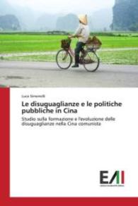 Le disuguaglianze e le politiche pubbliche in Cina : Studio sulla formazione e l'evoluzione delle disuguaglianze nella Cina comunista （2015. 128 S. 220 mm）