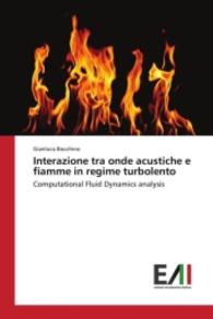 Interazione tra onde acustiche e fiamme in regime turbolento : Computational Fluid Dynamics analysis （2016. 120 S. 220 mm）