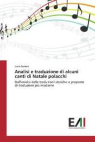 Analisi e traduzione di alcuni canti di Natale polacchi : Dall'analisi delle traduzioni storiche a proposte di traduzioni più moderne （2015. 52 S. 220 mm）
