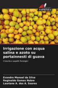 Irrigazione con acqua salina e azoto su portainnesti di guava : Crescita e aspetti fisiologici （2025. 124 S. 220 mm）