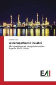 Le nanoparticelle inalabili : Il loro problema nel triangolo industriale Augusta, Melilli, Priolo （2016. 52 S. 220 mm）