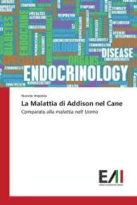 La Malattia di Addison nel Cane : Comparata alla malattia nell' Uomo （2015. 76 S. 220 mm）