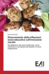 Diversamente abile:riflessioni socio-educative sull'inclusione sociale : Dal Medioevo alla post-modernità: com'è cambiata la concezione dei disabili e la loro integrazione （2015. 84 S. 220 mm）