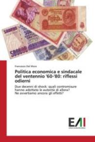 Politica economica e sindacale del ventennio '60-'80: riflessi odierni : Due decenni di shock: quali contromisure hanno adottato le autorità di allora? Ne avvertiamo ancora gli effetti? （2015. 64 S. 220 mm）