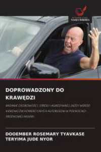 DOPROWADZONY DO KRAW DZI : BADANIE OSOBOWOSCI, STRESU I AGRESYWNEJ JAZDY WSRÓD KIEROWCÓW KOMERCYJNYCH AUTOBUSÓW W PÓLNOCNO-SRODKOWEJ NIGERII （2025. 136 S. 220 mm）