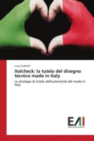 Italcheck: la tutela del disegno tecnico made in Italy : Le strategie di tutela dell'autenticit&agrave; del made in Italy （2016. 52 S. 220 mm）