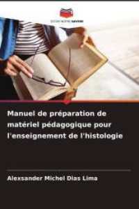 Manuel de préparation de matériel pédagogique pour l'enseignement de l'histologie （2025. 92 S. 220 mm）