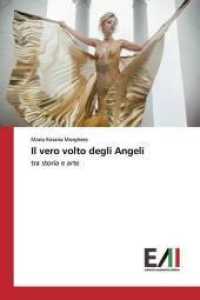 Il vero volto degli Angeli : tra storia e arte （2019. 92 S. 220 mm）