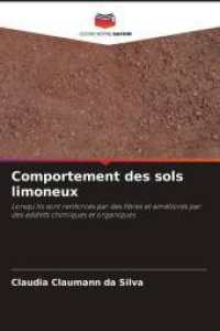 Comportement des sols limoneux : Lorsqu'ils sont renforcés par des fibres et améliorés par des additifs chimiques et organiques （2025. 132 S. 220 mm）