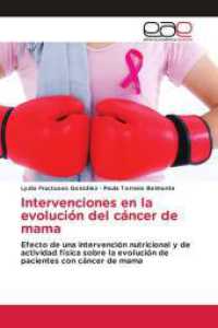 Intervenciones en la evolución del cáncer de mama : Efecto de una intervención nutricional y de actividad física sobre la evolución de pacientes con cáncer de mama （2024. 52 S. 220 mm）