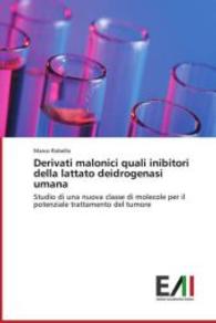 Derivati malonici quali inibitori della lattato deidrogenasi umana : Studio di una nuova classe di molecole per il potenziale trattamento del tumore （2013. 100 S. 220 mm）