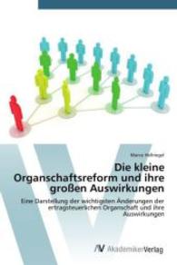Die kleine Organschaftsreform und ihre großen Auswirkungen : Eine Darstellung der wichtigsten Änderungen der ertragsteuerlichen Organschaft und ihre Auswirkungen （2015. 72 S. 220 mm）