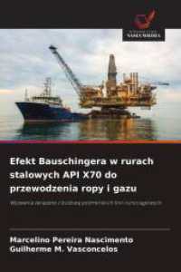 Efekt Bauschingera w rurach stalowych API X70 do przewodzenia ropy i gazu : Wyzwania zwiazane z budowa podmorskich linii rurociagowych （2025. 56 S. 220 mm）