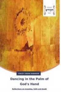 Dancing in the Palm of God's Hand : Reflections on meaning, faith and doubt （2015. 208 S. 220 mm）